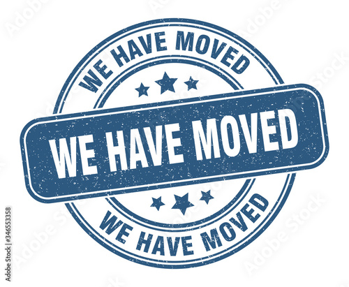 we have moved stamp. we have moved label. round grunge sign