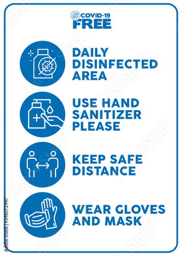 Daily disinfected area, use hand sanitizer please, keep safe distance, wear gloves ans mask. Covid-19 free zone poster. Signs for shops, stores, hairdressers, establishments, bars, restaurants ...