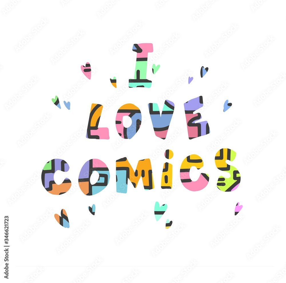 The inscription I love comics. Drawn font with hearts. Isolated on a white background. Modern style.