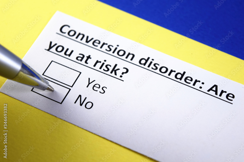 Conversion disorder: Are you at risk? Yes or no? Conversion disorder: Are you at risk? Yes or no?
