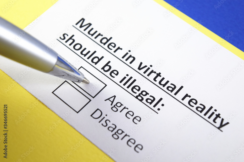 Murder in virtual reality should be illegal: Agree or disagree?