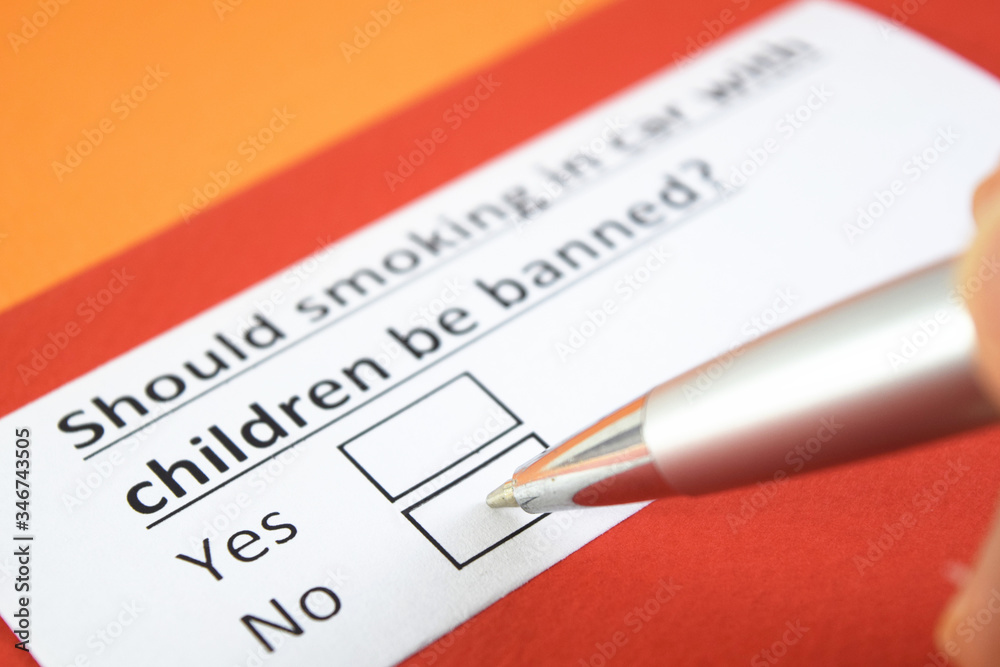 Should smoking in car with children be banned? Yes or no? Should smoking in car with children be banned? Yes or no?
