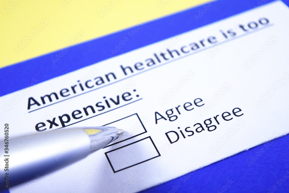 American healthcare is too expensive: Agree or Disagree? American healthcare is too expensive: Agree or Disagree?