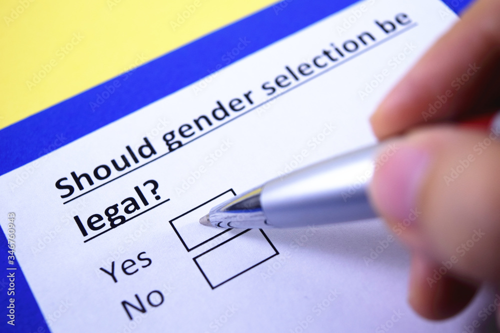 Should gender selection be legal? Yes or no? Should gender selection be legal? Yes or no?