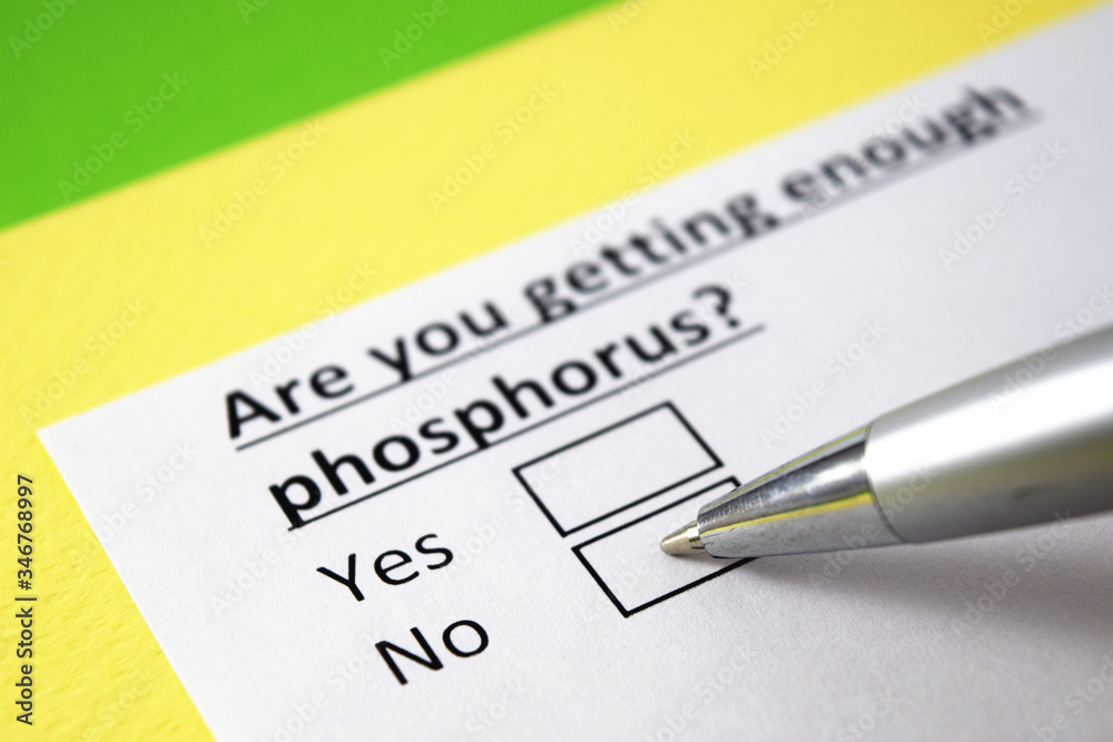 Are you getting enough phosphorus? Yes or no? Are you getting enough phosphorus? Yes or no?