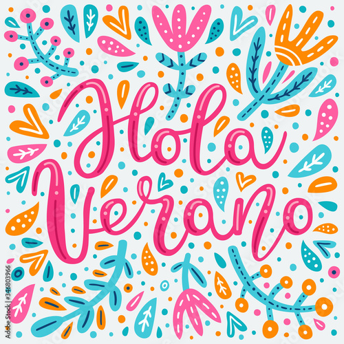 Hello Summer hand drawn lettering inscription in Spanish language. Flower, leaves colourful square background. Floral design for pillow, textile, embroidery, clothes print. EPS 10 vector illustration