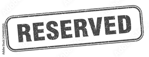 reserved stamp. reserved square grunge sign. label