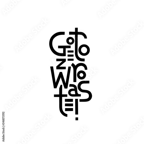 Go to zero waste. Eco style vector lettering.