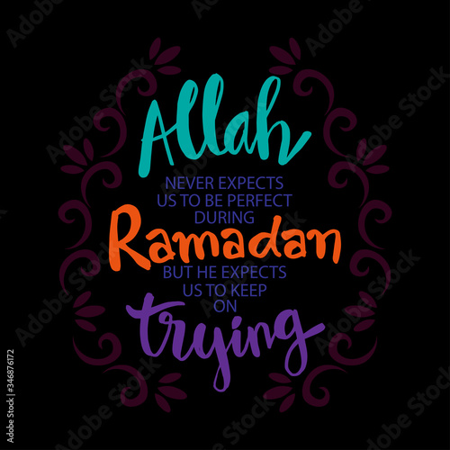 Wallpaper Mural Allah never expect us to be perfect during ramadan. But he expects us to keep on trying. Ramadan Quote. Torontodigital.ca