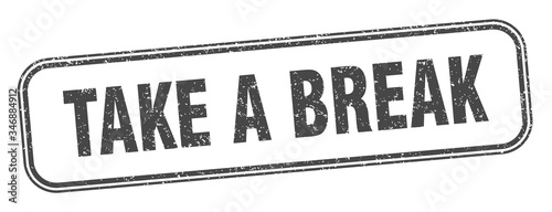 take a break stamp. take a break square grunge sign. label