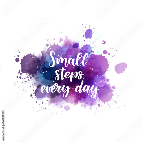Small steps every day - handwritten modern calligraphy lettering on dark night sky watercolor splash background