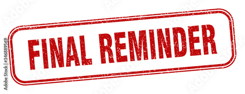 final reminder stamp. final reminder square grunge sign. label