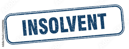 insolvent stamp. insolvent square grunge sign. label