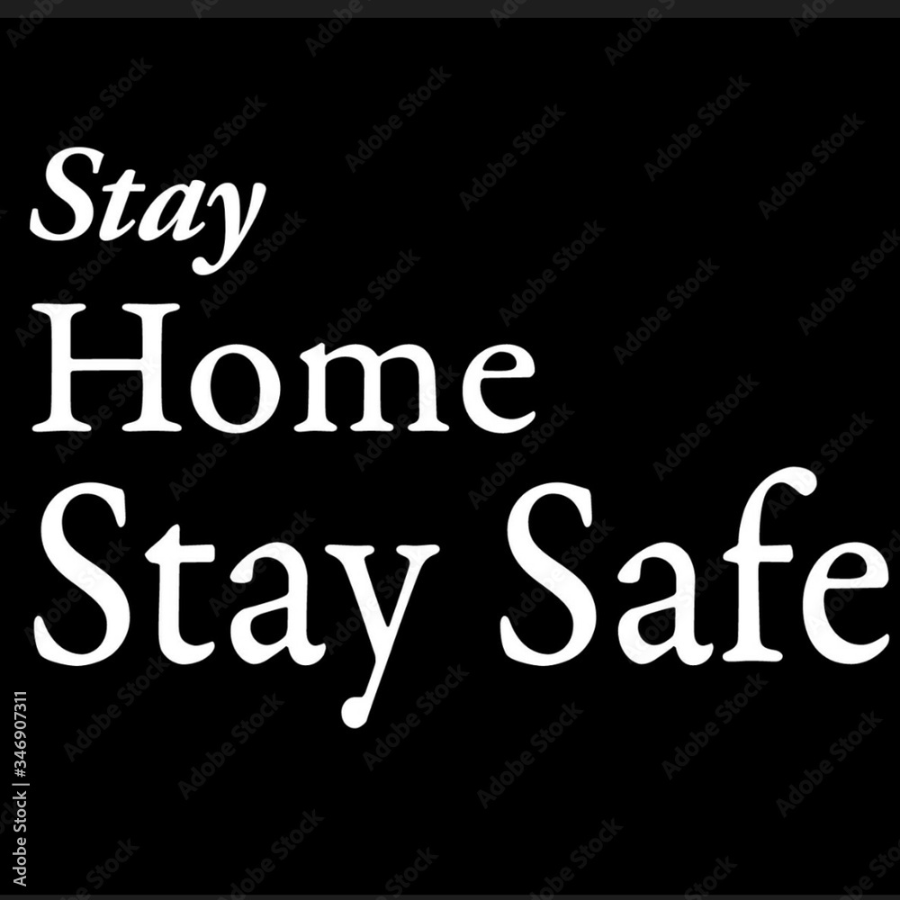 Stay home stay safe text and black background 