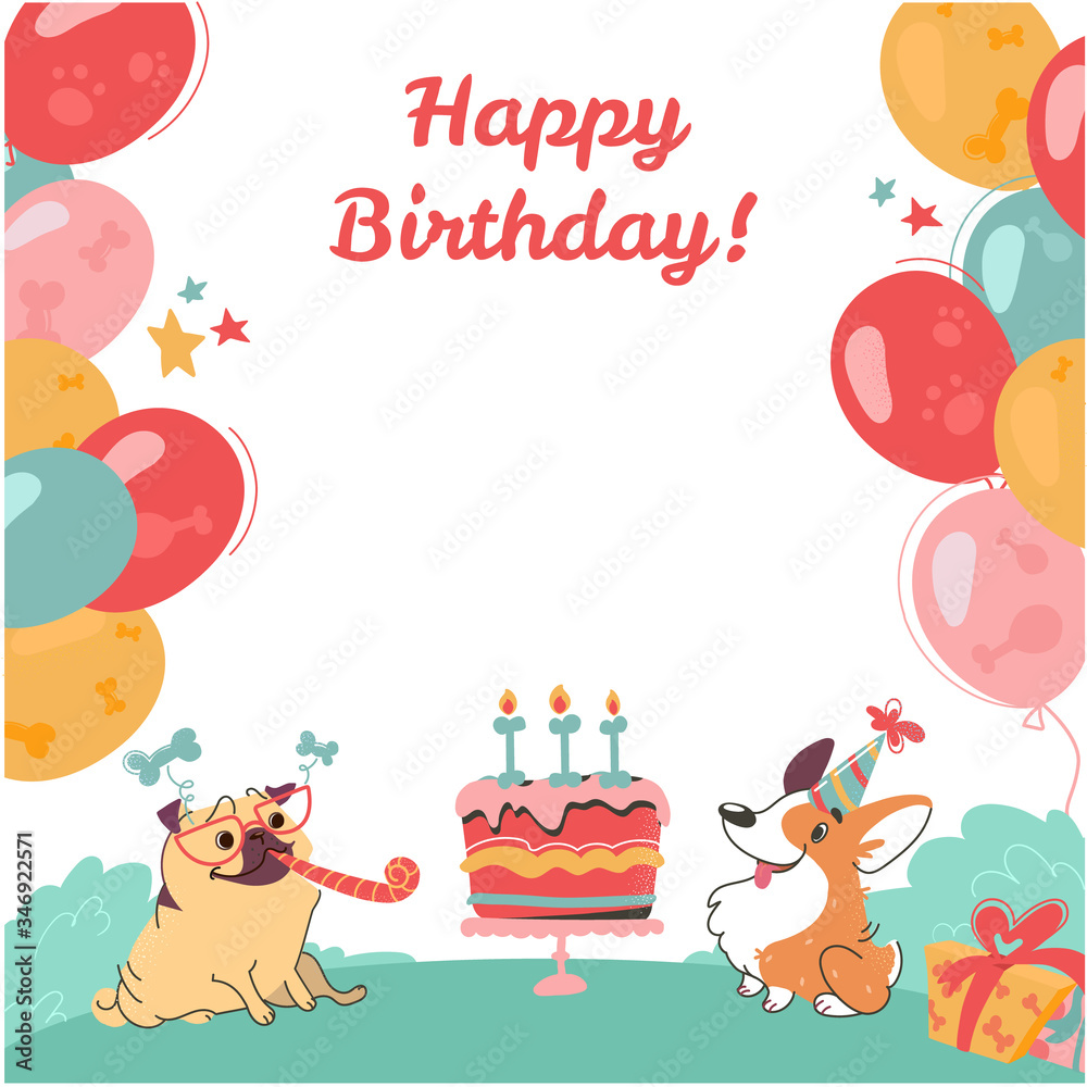 Fototapeta premium Happy birthday greeting card with funny dogs. Pug and corgi, cake, gifts, colorful balloons on isolated white background. Vector poster in cartoon style,.with an festive inscription.
