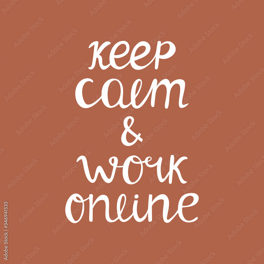 Keep calm and work online. Quarantine quote. Cute hand drawn typography. White quote on terracotta background. Vector stock illustration. Keep calm and work online. Quarantine quote. Cute hand drawn typography. White quote on terracotta background. Vector stock illustration.