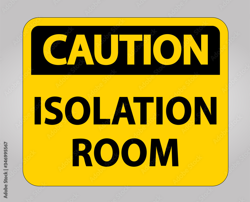 Caution Isolation room Sign Isolate On White Background,Vector Illustration EPS.10
