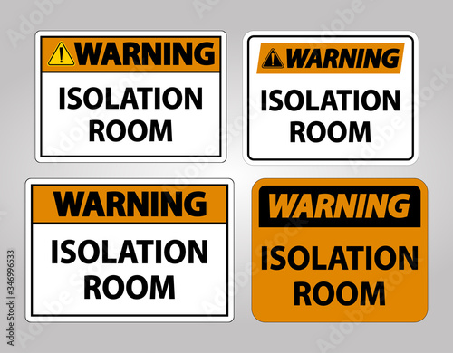 Warning Isolation room Sign Isolate On White Background,Vector Illustration EPS.10