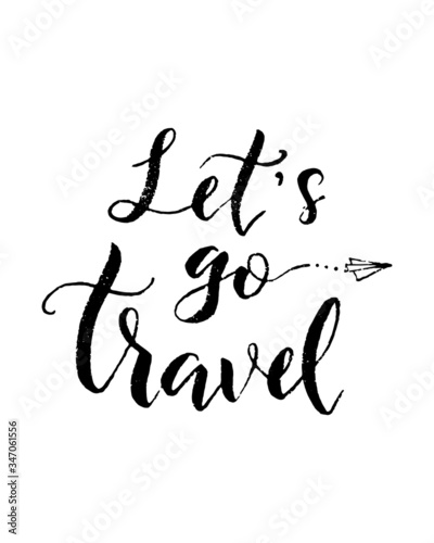 LET'S GO TRAVEL. Hand lettering, calligraphy in style for banner, label, sign, print, poster, the web, t-shirt and greeting card. Vector illustration.