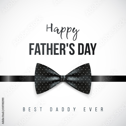 Happy Fathers Day greeting card. Vector banner with shiny black bow tie and text Best daddy ever.