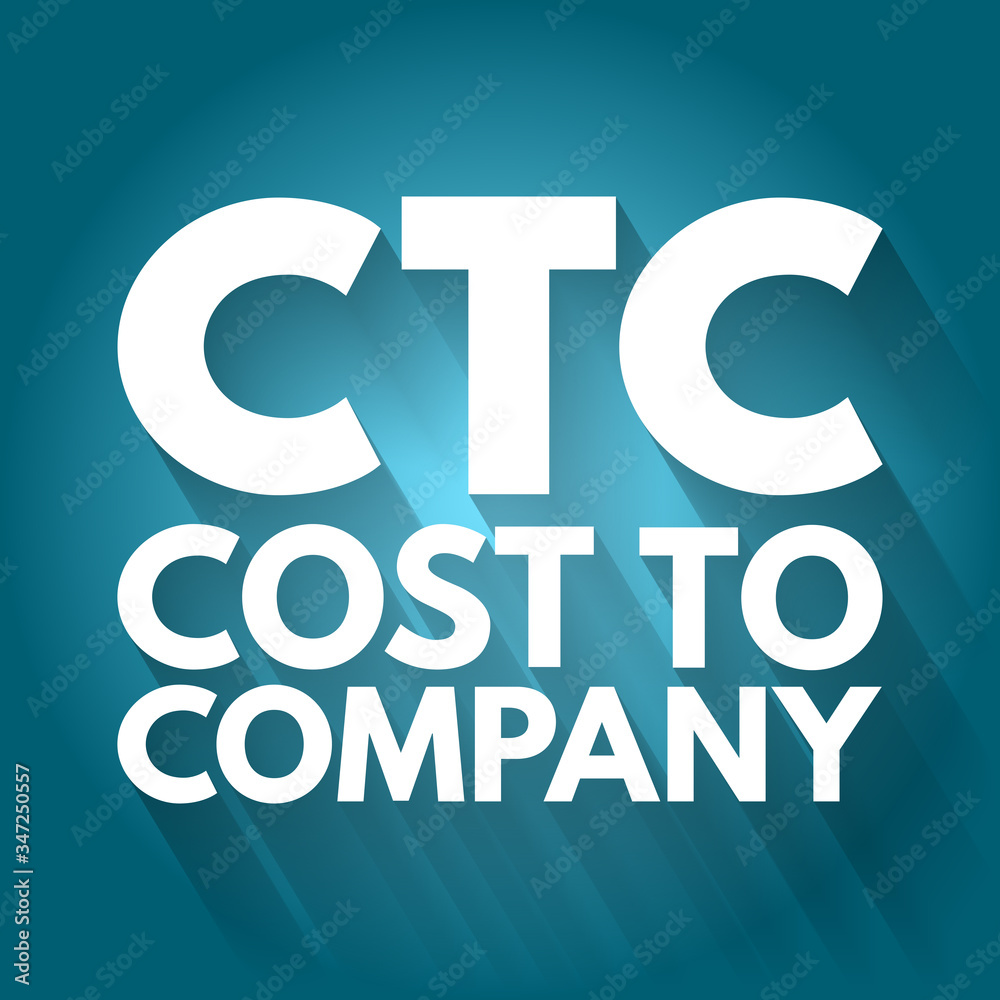 CTC - Cost To Company acronym, business concept background CTC - Cost To Company acronym, business concept background