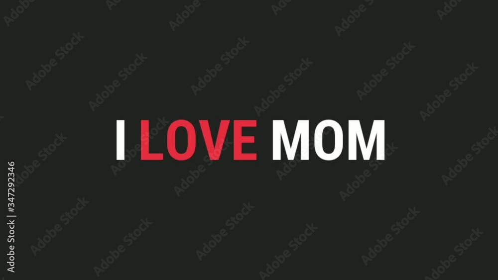i love mom typographic video animation love gift and greeting 4K video. i love mom typographic video animation love gift and greeting 4K video.