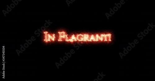 In flagranti written with fire. Loop photo