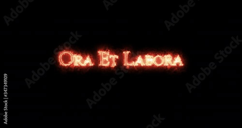Ora et Labora written with fire. Loop