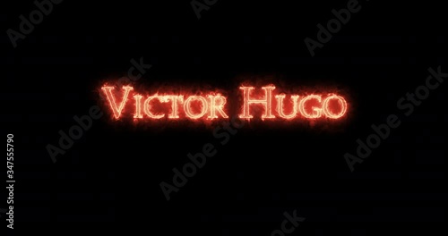 Victor Hugo written with fire. Loop photo