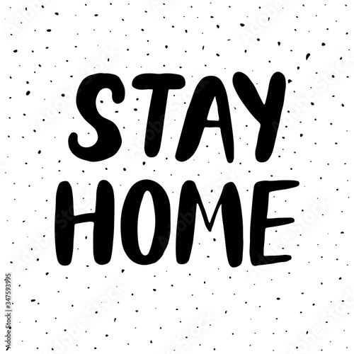 Stay home and stay safe handwritten poster with motivation text for self isolation times, black and white vitage style vector illustration.
