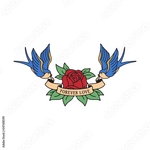 Swallows and rose tattoo with wording forever love. Traditional tattoo flowers old school tattooing style ink.