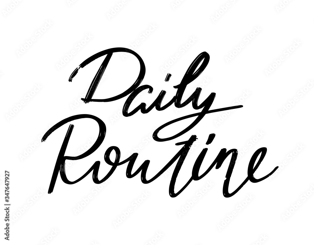 Daily routine. Vector hand drawn lettering isolated. Template for card, poster, banner, print for t-shirt, pin, badge, patch. Daily routine. Vector hand drawn lettering isolated. Template for card, poster, banner, print for t-shirt, pin, badge, patch.