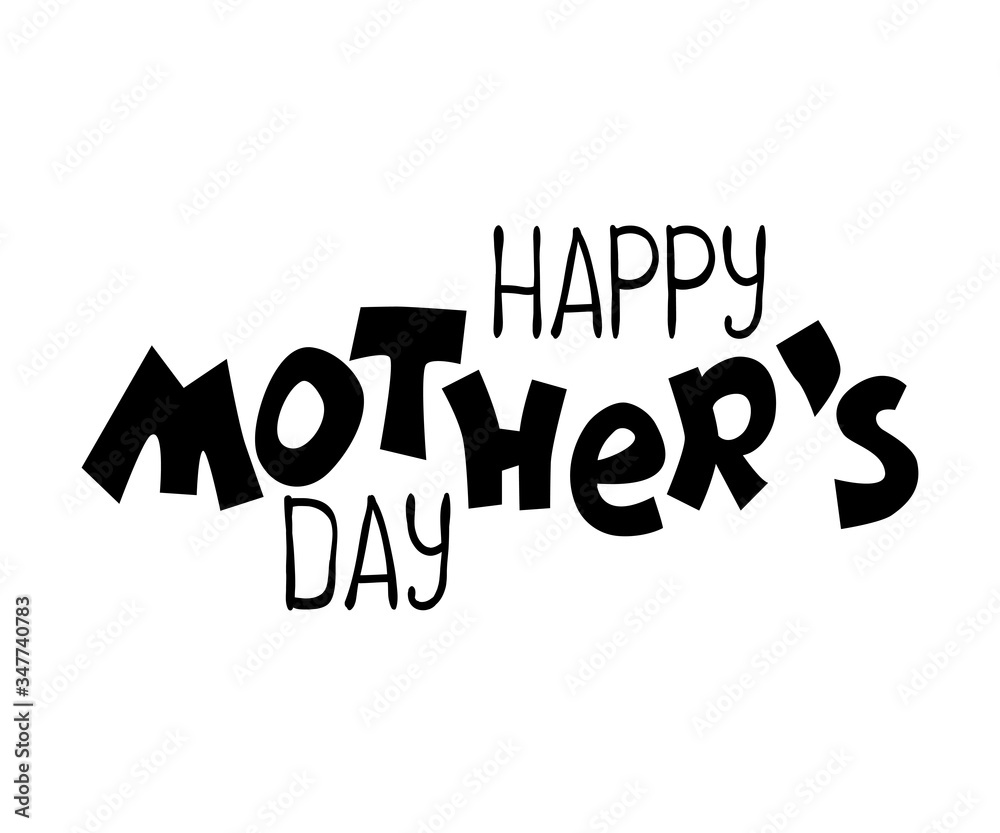 Happy Mother's Day black inscription on white background. Hand-drawn quirky lettering for Day of Mother