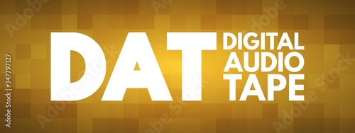 DAT - Digital Audio Tape acronym, technology concept background