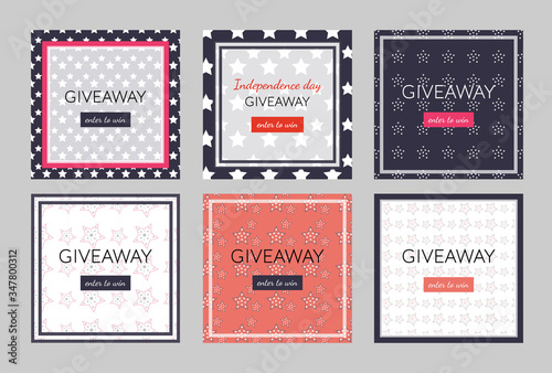 Independence day giveaway banners for social media contest. Set of vector promotion templates with stars. Enter to win a prize. Standard size: 1080*1080 px