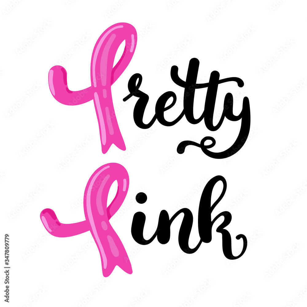 Vector illustration of pink ribbon with calligraphic phrase Pretty Pink. October is Breast cancer awareness month.
