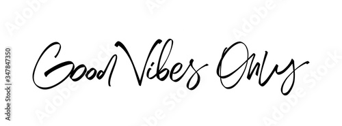 Handwritten brush type lettering of Good Vibes Only