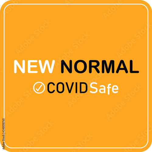 NEW NORMAL, COVID safe sign, disruptive innovation way of post covid-19 coronavirus pandemic concept