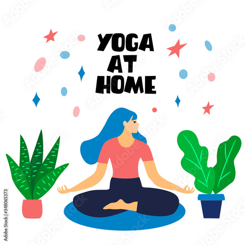Image of a girl in a lotus position with the inscription - yoga at home, in flat style, vector graphics. Motivational illustration for the design of posters, covers, banners
