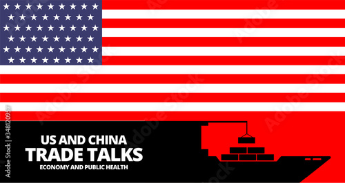 Illustration vector graphic of United States flag with Container ship symbol. US and China trade talk about economy and public health text. Trade war between China and America concept.