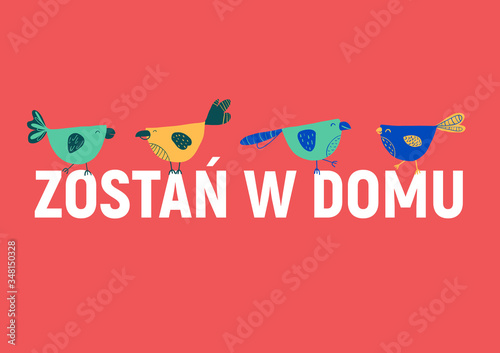 Stay home, zostan w domu white letters on red background with colourful birds. Cheerful polish poster, postcard, hand drawn vector illustration. For magazine, flyer, print, brochure, booklet. EPS10