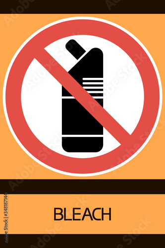 Bleach.Prohibited items.Sign.       
Round sign, informational, flat, red, black and yellow colors.