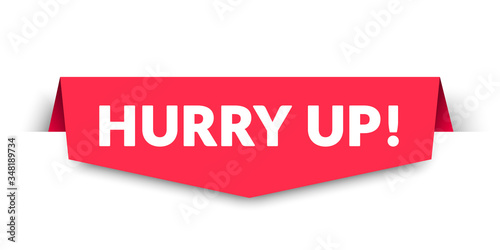 Vector Illustration Hurry Up Label. Modern Web Banner Design.
