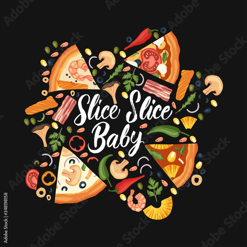 Hand drawn lettering food tasty pizza poster illustration. Isolated restaurant and pizza lover vector art. Round card tshirt print with a quote. Slice slice baby.