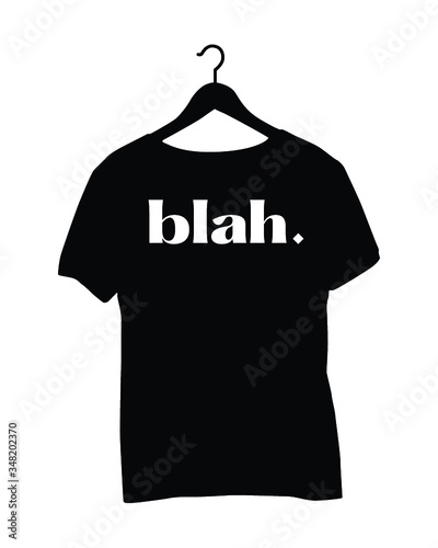 Tshirt Quotes - Blah