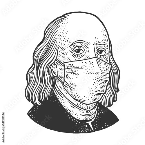 Benjamin Franklin in medical mask sketch engraving vector illustration. T-shirt apparel print design. Scratch board imitation. Black and white hand drawn image.