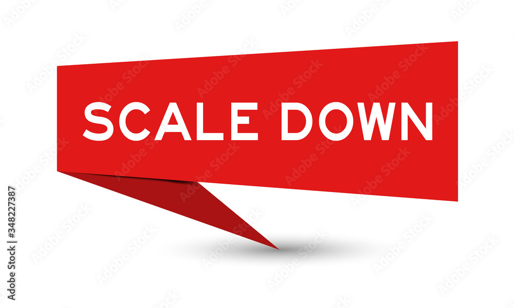 Red paper speech banner with word scale down on white background Red paper speech banner with word scale down on white background