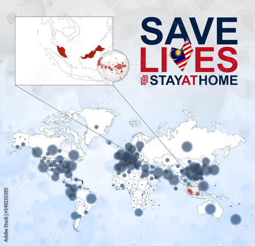 World Map with cases of Coronavirus focus on Malaysia, COVID-19 disease in Malaysia. Slogan Save Lives with flag of Malaysia.