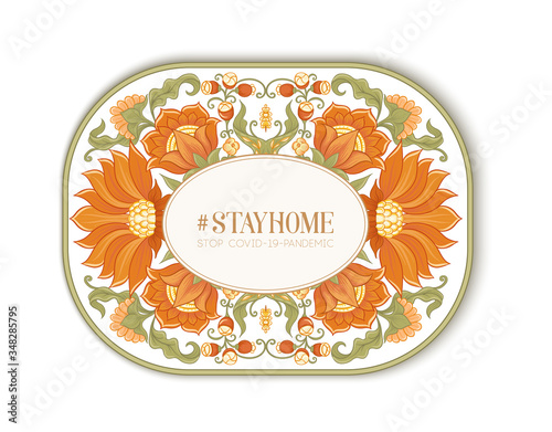 Slogan, hashtag stay home Stop COVID-19-pandemic sign with tradition mughal motif, fantasy flowers in retro, vintage style. Vector illustration. Isolated on white background..