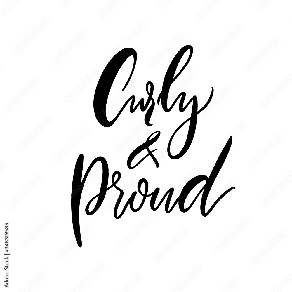 Curly and proud. Hair quote, positive slogan of girl with natural curls. T-shirt print, black vector script calligraphy text on white background.
